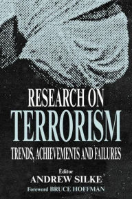 Title: Research on Terrorism: Trends, Achievements and Failures / Edition 1, Author: Andrew Silke
