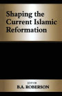 Shaping the Current Islamic Reformation