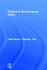 Title: Finland in the European Union, Author: Tapio Raunio