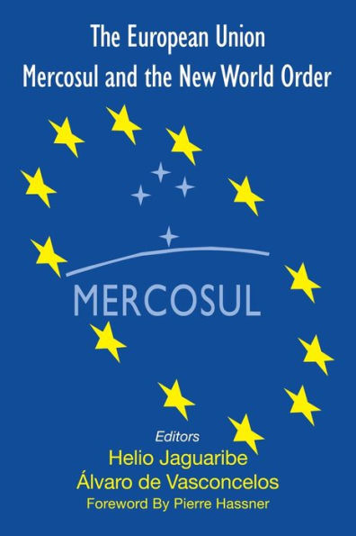 The European Union, Mercosul and the New World Order / Edition 1