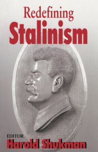 Title: Redefining Stalinism, Author: Harold Shukman