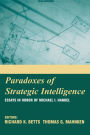 Paradoxes of Strategic Intelligence: Essays in Honor of Michael I. Handel / Edition 1