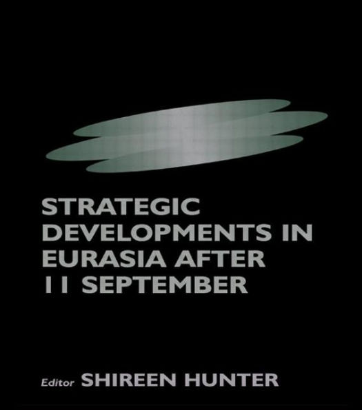 Strategic Developments in Eurasia After 11 September / Edition 1