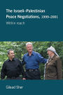 Israeli-Palestinian Peace Negotiations, 1999-2001: Within Reach / Edition 1