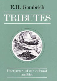 Title: Tributes: Interpreters of our cultural tradition, Author: Leonie Gombrich