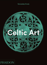 Title: Celtic Art, Author: Venceslas Kruta