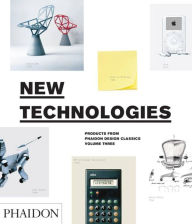 Title: New Technologies: Products from Phaidon Design Classics, Author: Simon Alderson