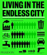 Title: Living in the Endless City: The Urban Age Project by the London School of Economics and Deutsche Bank's Alfred Herrhausen Society, Author: Ricky Burdett
