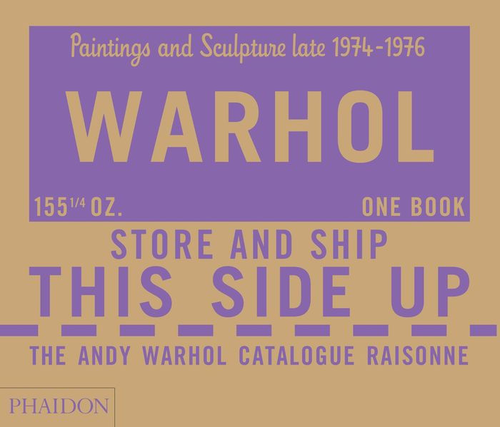 The Andy Warhol Catalogue Raisonne: Paintings and Sculpture