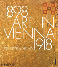 Title: Art in Vienna 1898-1918: Klimt, Kokoschka, Schiele and their contemporaries, Author: Peter Vergo