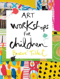 Title: Art Workshops for Children, Author: Hervé Tullet