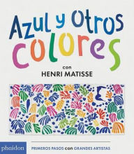Title: Azul y Otros Colores con Henri Matisse (Blue and Other Colors with Henri Matisse) (Spanish Edition), Author: Henri Matisse
