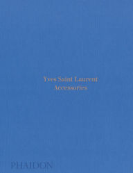 Title: Yves Saint Laurent: Accessories, Author: Patrick Mauries