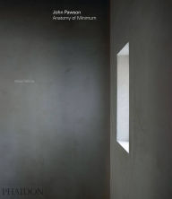 Epub free ebooks downloads John Pawson: Anatomy of Minimum  9780714874845