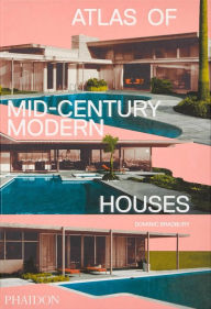 Epub ebooks gratis download Atlas of Mid-Century Modern Houses by Dominic Bradbury, Nicholas McDermott (Contribution by) CHM RTF MOBI 9780714876740