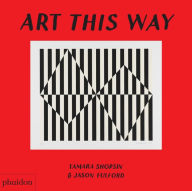 Title: Art This Way, Author: Tamara Shopsin Jason Fulford