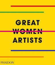 Title: Great Women Artists, Author: Phaidon Phaidon Editors