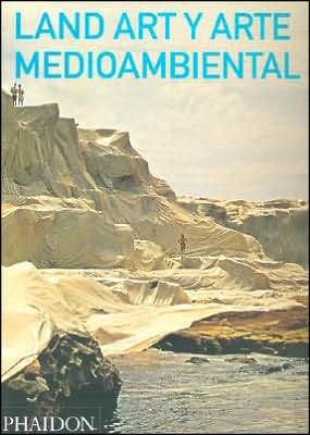 Land Art y Arte Medioambiental (Land and Environmental Art) (Spanish Edition)