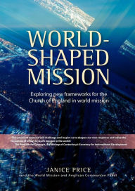 Title: World-Shaped Mission: Reimagining Mission Today, Author: Janice Price