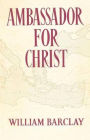 Ambassador For Christ