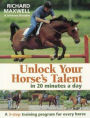 Unlock Your Horses Talent In 20 Minutes A Day