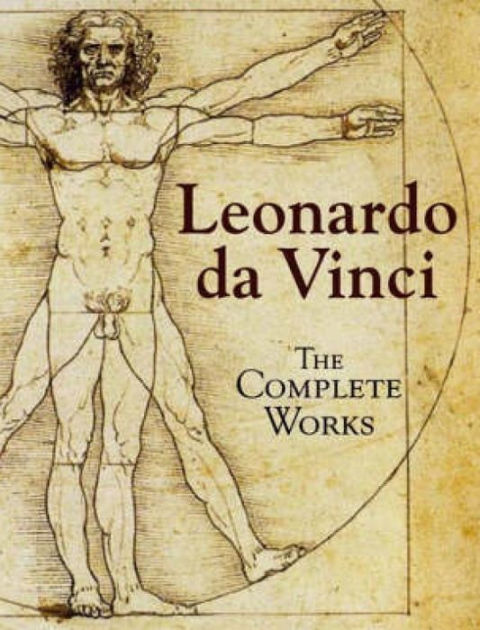 Leonardo da Vinci: The Complete Works by Leonardo Da Vinci