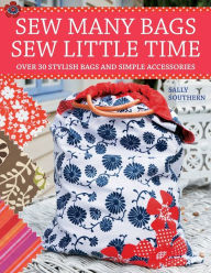 Title: Sew Many Bags. Sew Little Time, Author: Sally Southern