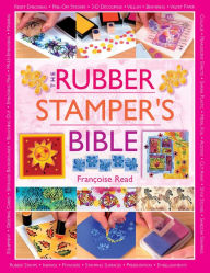 Title: The Rubber Stamper's Bible, Author: Françoise Read