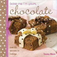 Bake me I'm yours... Chocolate