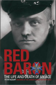 Title: Red Baron: The Life & Death of an Ace, Author: Peter Kilduff
