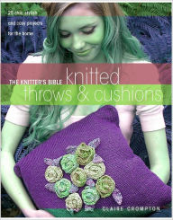 Title: Knitter's Bible Afghans & Pillows, Author: Claire Crompton