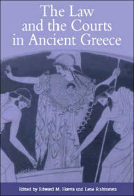 Title: The Law and the Courts in Ancient Greece, Author: Adriaan Lanni