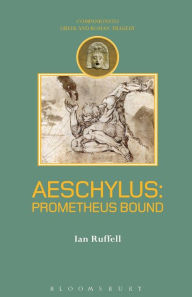 Title: Aeschylus: Prometheus Bound, Author: Ian Ruffell