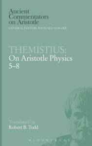 Title: Themistius: On Aristotle Physics 5-8, Author: Themistius