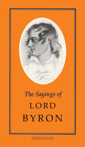 Title: The Sayings of Lord Byron, Author: Lord Byron
