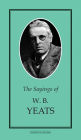 The Sayings of W.B. Yeats