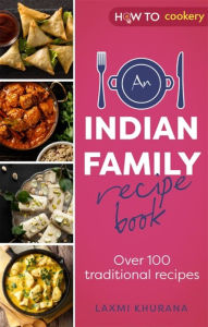 Title: An Indian Housewife's Recipe Book: Over 100 traditional recipes, Author: Laxmi Khurana