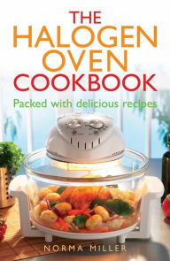 Title: The Halogen Oven Cookbook, Author: Norma Miller