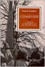 Comenius: A Critical Re-assessment of His Life and Work