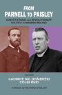 From Parnell to Paisley: Constitutional and Revolutionary Politics in Modern Ireland