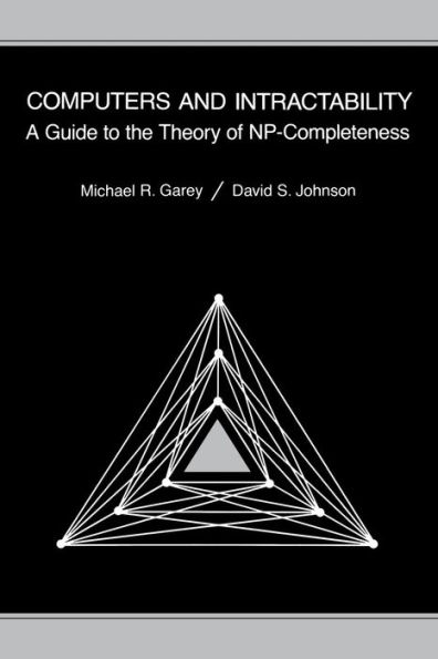 Computers and Intractability: A Guide to the Theory of NP-Completeness / Edition 1