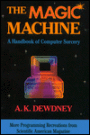 The Magic Machine: A Handbook of Computer Sorcery