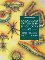 Title: Laboratory Outlines in Biology VI / Edition 6, Author: Peter Abramoff