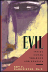 Evil: Inside Human Violence and Cruelty / Edition 1