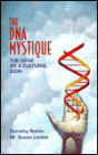DNA Mystique: The Gene As a Cultural Icon