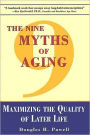 Nine Myths of Aging: Maximizing the Quality of Later Life