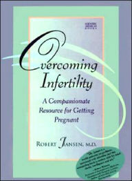 Overcoming Infertility: A Compassionate Resource for Getting Pregnant