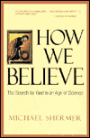 How We Believe: The Search for God in an Age of Science