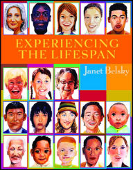 Title: Experiencing the Lifespan / Edition 1, Author: Janet Belsky