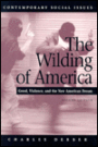 Wilding of America: Greed, Violence, and the New American Dream